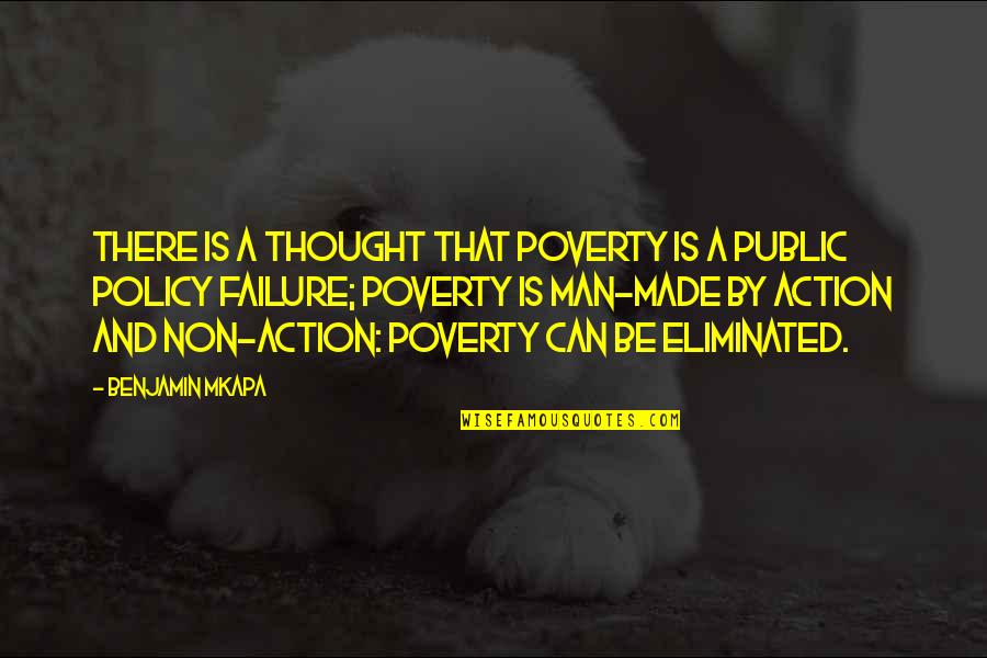 Thought And Action Quotes By Benjamin Mkapa: There is a thought that poverty is a