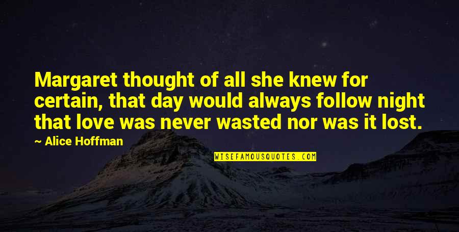 Thought Day Quotes By Alice Hoffman: Margaret thought of all she knew for certain,