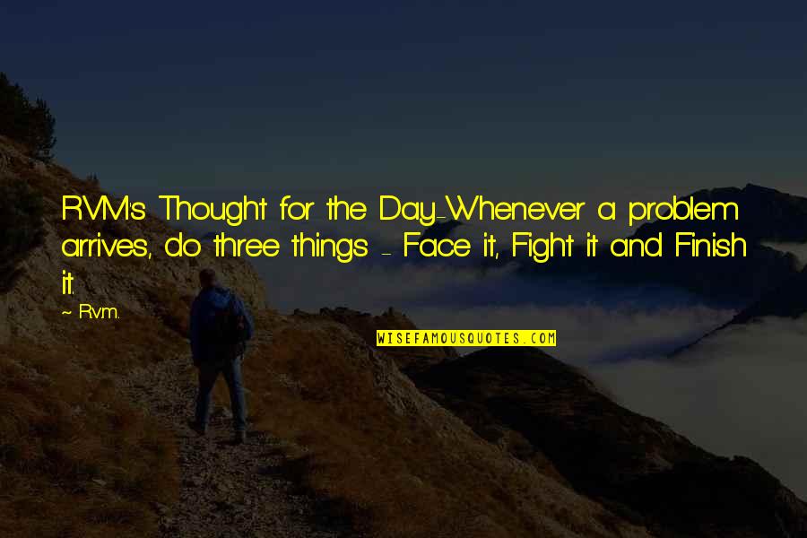 Thought For The Day Quotes By R.v.m.: RVM's Thought for the Day-Whenever a problem arrives,