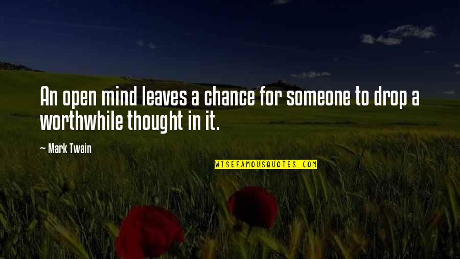 Thought Inspirational Quotes By Mark Twain: An open mind leaves a chance for someone