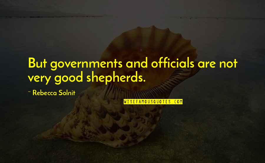 Thought My Period Quotes By Rebecca Solnit: But governments and officials are not very good