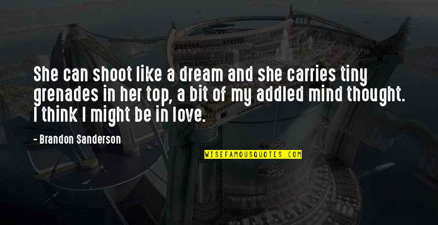 Thought My Quotes By Brandon Sanderson: She can shoot like a dream and she