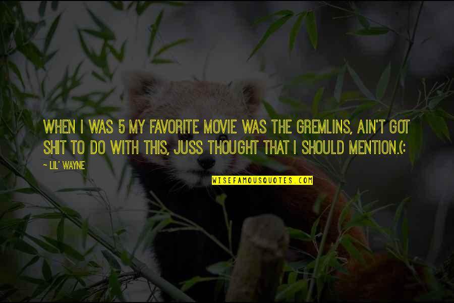 Thought My Quotes By Lil' Wayne: When i was 5 my favorite movie was Thought My Quotes By Lil' Wayne: When i was 5 my favorite movie was