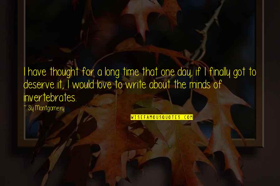 Thought Of The Day Love Quotes By Sy Montgomery: I have thought for a long time that Thought Of The Day Love Quotes By Sy Montgomery: I have thought for a long time that