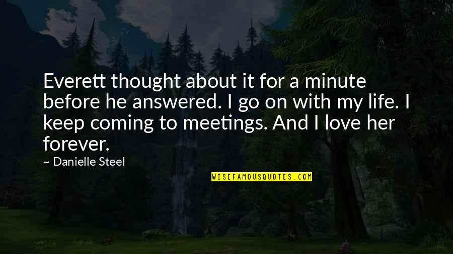 Thought On Life Quotes By Danielle Steel: Everett thought about it for a minute before Thought On Life Quotes By Danielle Steel: Everett thought about it for a minute before