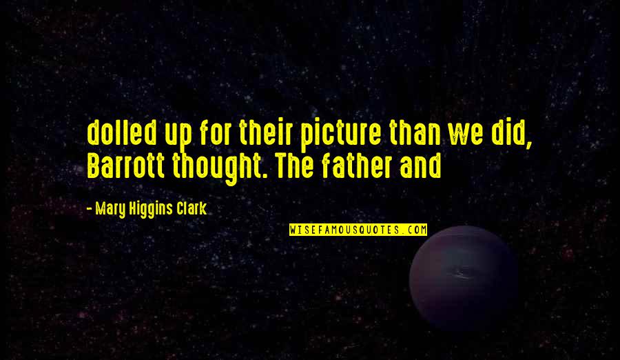 Thought Picture Quotes By Mary Higgins Clark: dolled up for their picture than we did, Thought Picture Quotes By Mary Higgins Clark: dolled up for their picture than we did,