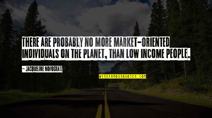 Thought Provoking Quotes By Jacqueline Novogratz: There are probably no more market-oriented individuals on