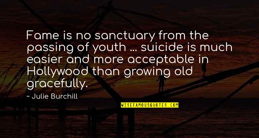 Thought The Fig Quotes By Julie Burchill: Fame is no sanctuary from the passing of Thought The Fig Quotes By Julie Burchill: Fame is no sanctuary from the passing of