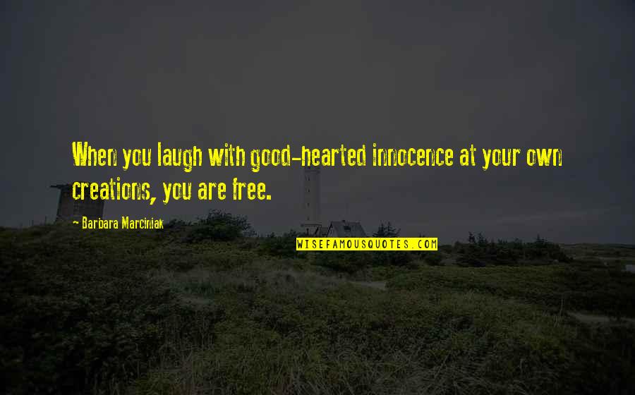 Thought To Pascal Crossword Quotes By Barbara Marciniak: When you laugh with good-hearted innocence at your