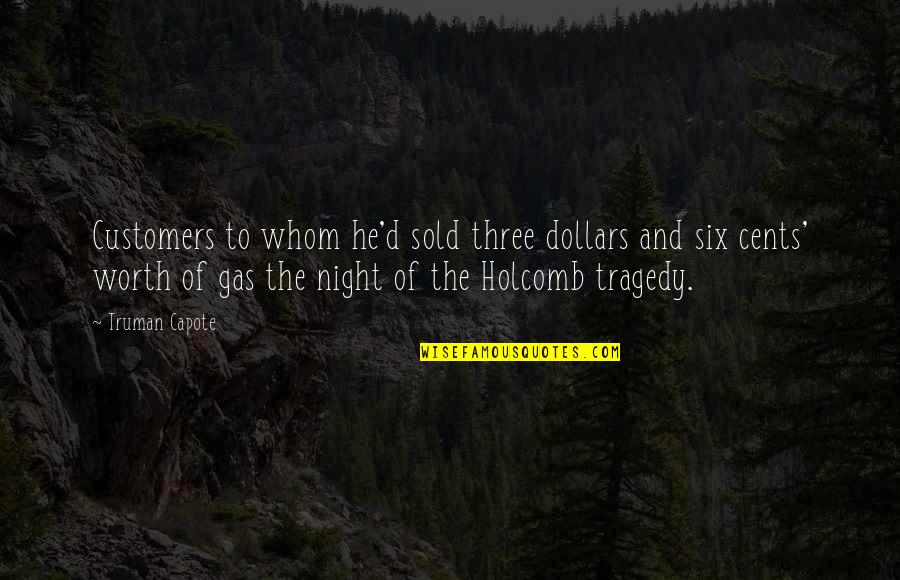 Thoughtful Leadership Quotes By Truman Capote: Customers to whom he'd sold three dollars and