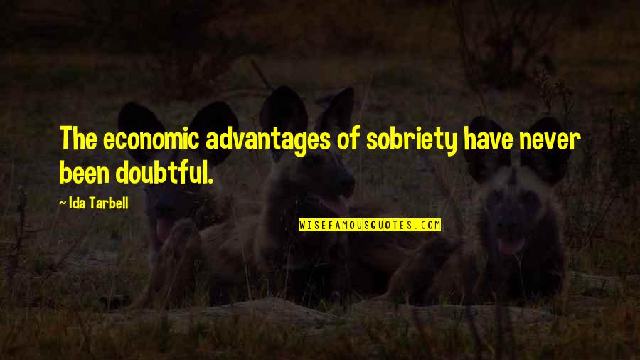 Thoughtfulness Bible Quotes By Ida Tarbell: The economic advantages of sobriety have never been