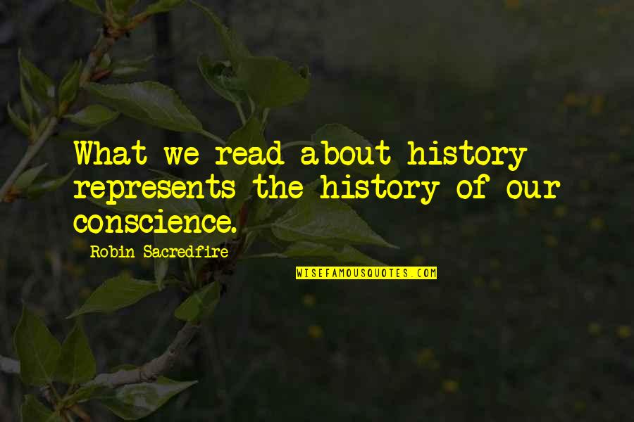Thoughts About Family Quotes By Robin Sacredfire: What we read about history represents the history Thoughts About Family Quotes By Robin Sacredfire: What we read about history represents the history