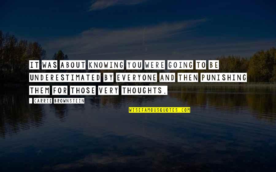 Thoughts About You Quotes By Carrie Brownstein: It was about knowing you were going to Thoughts About You Quotes By Carrie Brownstein: It was about knowing you were going to