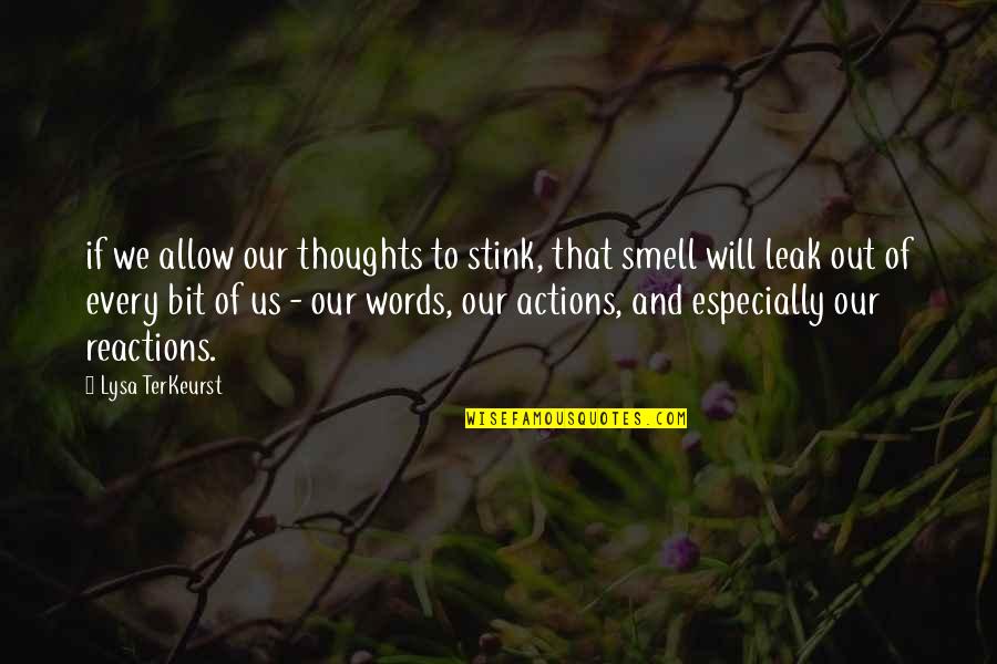 Thoughts And Actions Quotes By Lysa TerKeurst: if we allow our thoughts to stink, that