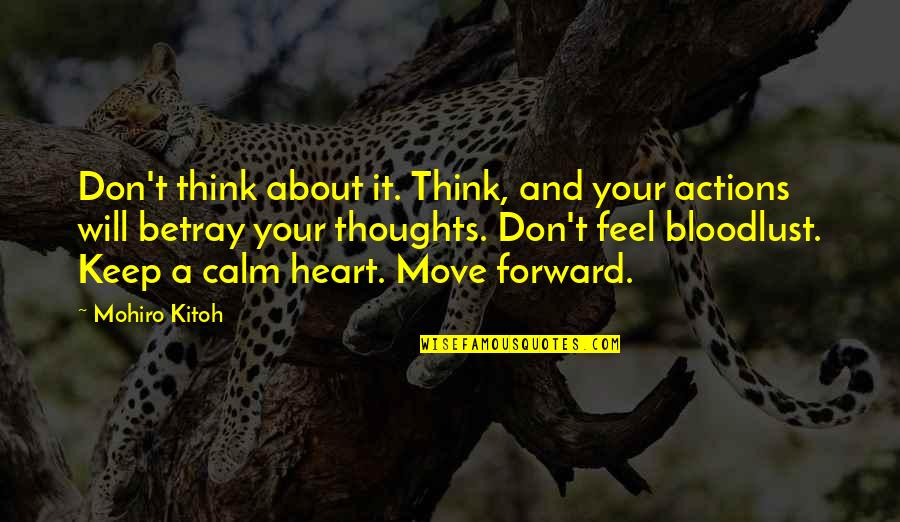 Thoughts And Actions Quotes By Mohiro Kitoh: Don't think about it. Think, and your actions