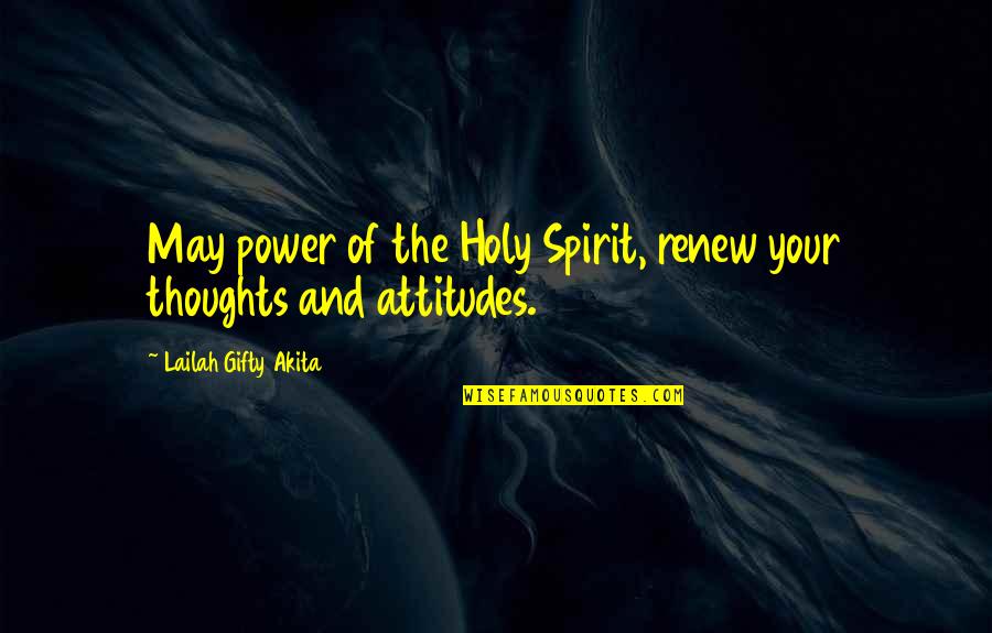 Thoughts And Thinking Quotes By Lailah Gifty Akita: May power of the Holy Spirit, renew your