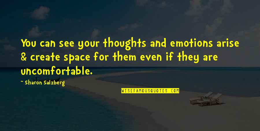 Thoughts Create Quotes By Sharon Salzberg: You can see your thoughts and emotions arise