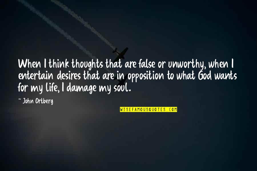 Thoughts For Life Quotes By John Ortberg: When I think thoughts that are false or Thoughts For Life Quotes By John Ortberg: When I think thoughts that are false or