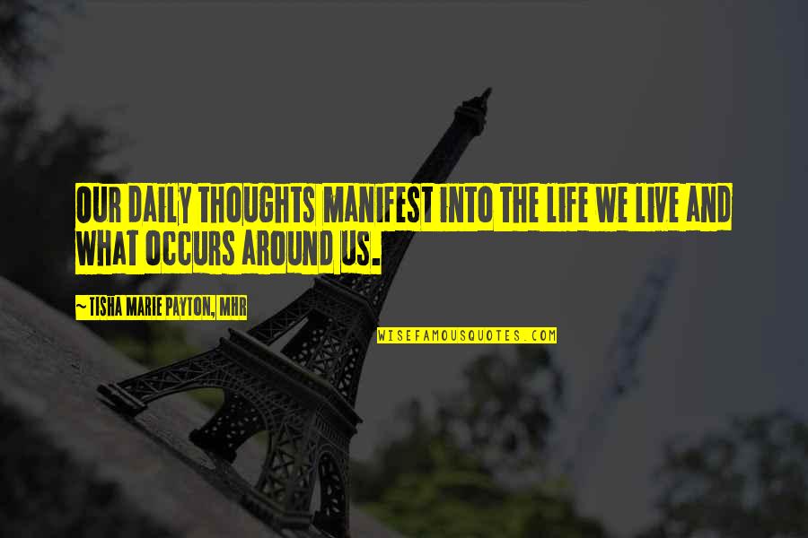 Thoughts Inspirational Quotes By Tisha Marie Payton, MHR: Our daily thoughts manifest into the life we
