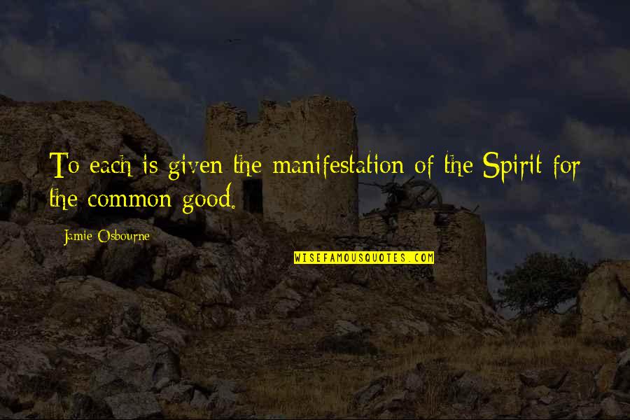 Thoughts Of Life Picture Quotes By Jamie Osbourne: To each is given the manifestation of the