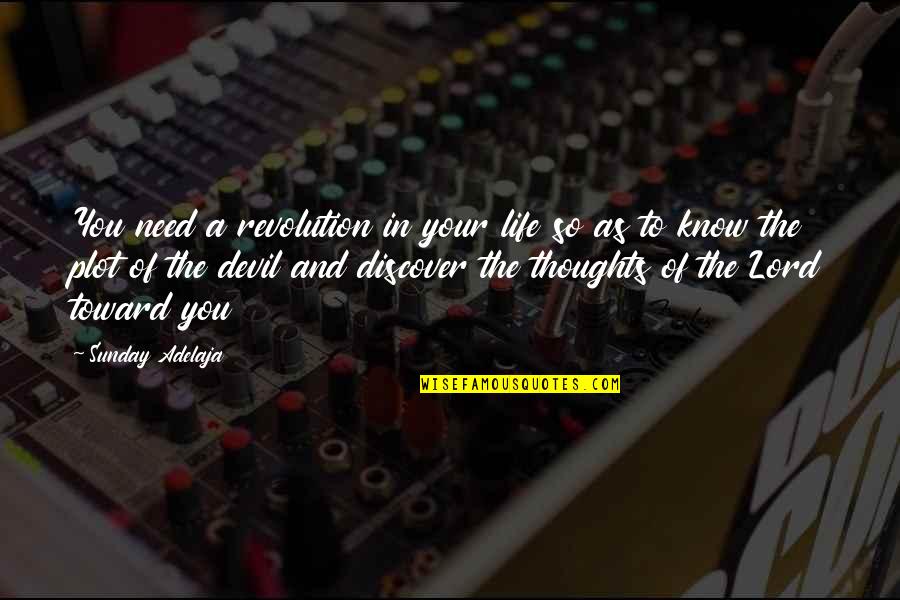 Thoughts Of You Quotes By Sunday Adelaja: You need a revolution in your life so