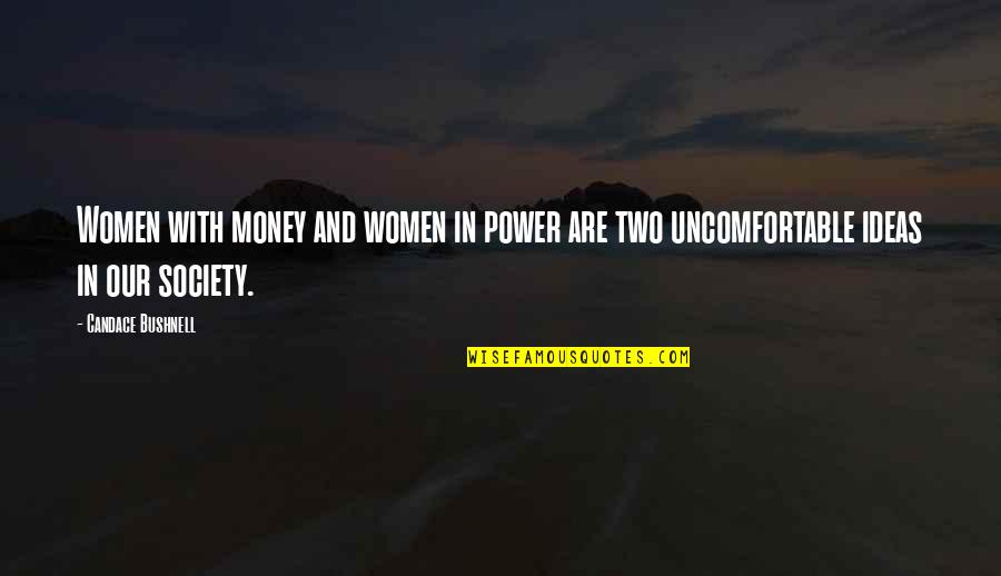 Thoughtstealer Quotes By Candace Bushnell: Women with money and women in power are