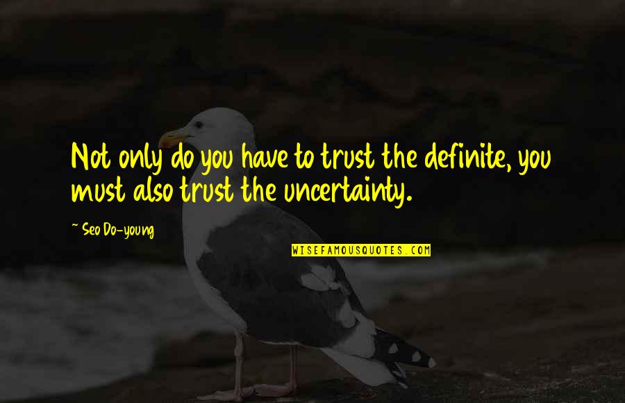 Thoughtthe Quotes By Seo Do-young: Not only do you have to trust the