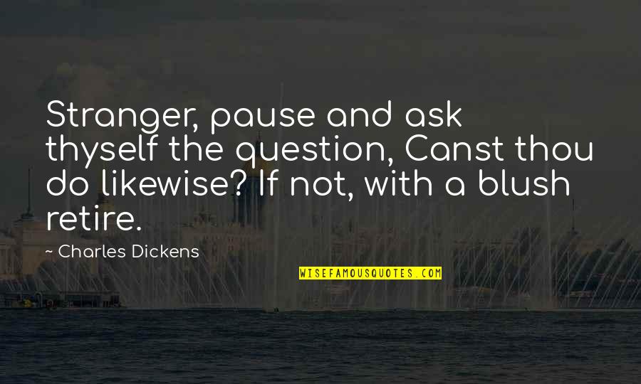 Thou'll Quotes By Charles Dickens: Stranger, pause and ask thyself the question, Canst Thou'll Quotes By Charles Dickens: Stranger, pause and ask thyself the question, Canst