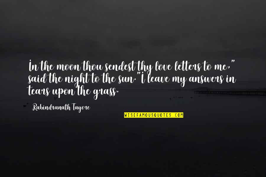 Thou'll Quotes By Rabindranath Tagore: In the moon thou sendest thy love letters Thou'll Quotes By Rabindranath Tagore: In the moon thou sendest thy love letters