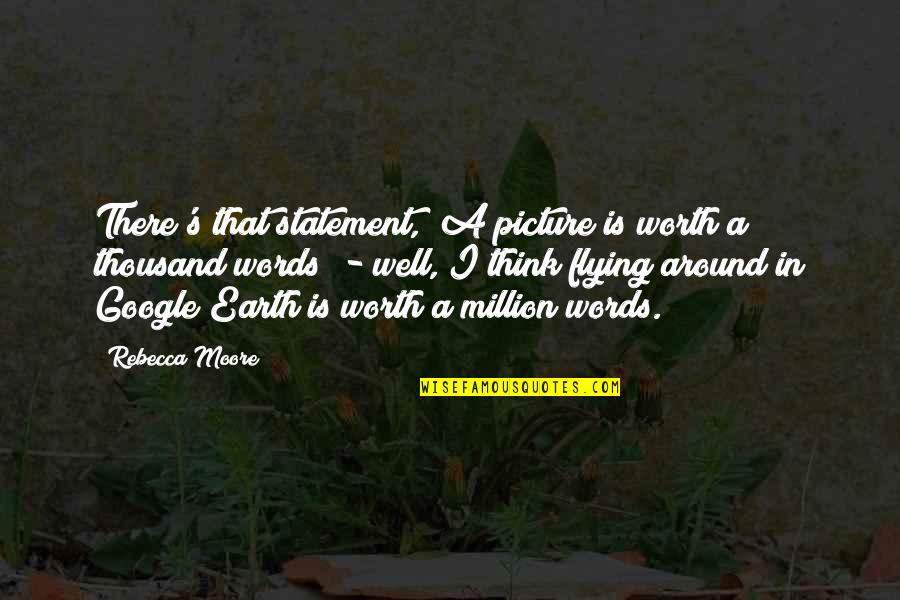 Thousand Words Quotes By Rebecca Moore: There's that statement, "A picture is worth a