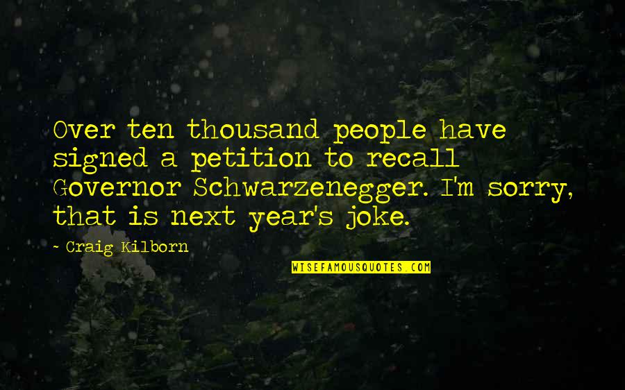 Thousand Year Quotes By Craig Kilborn: Over ten thousand people have signed a petition