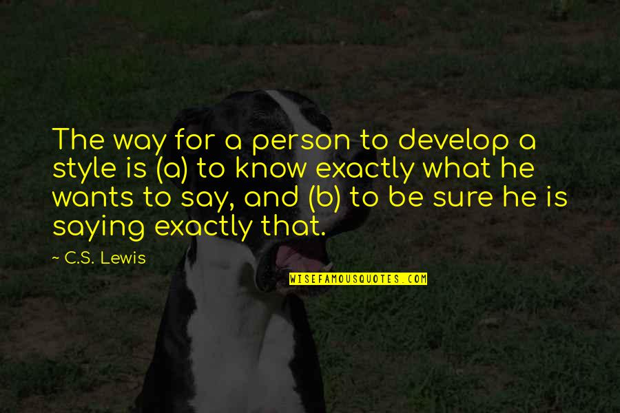 Thousands Of Inspirational Quotes By C.S. Lewis: The way for a person to develop a
