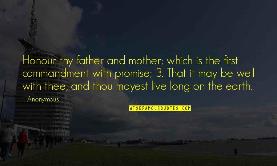 Thou've Quotes By Anonymous: Honour thy father and mother; which is the