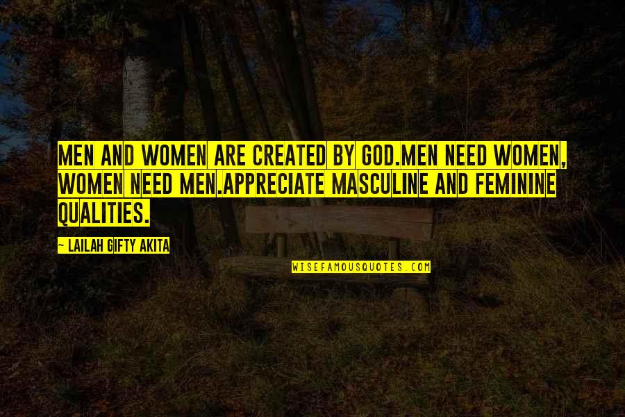 Thowsd Quotes By Lailah Gifty Akita: Men and women are created by God.Men need