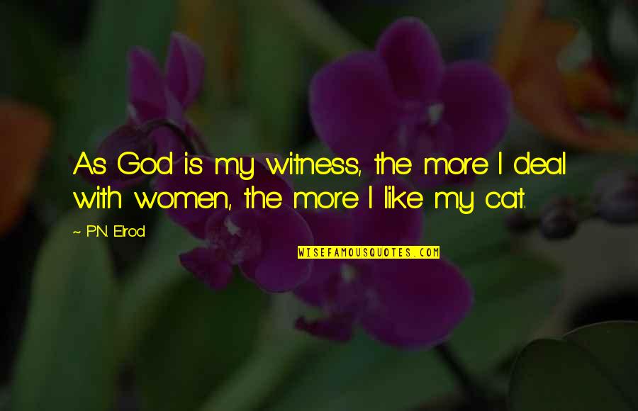 Threadlike Worms Quotes By P.N. Elrod: As God is my witness, the more I