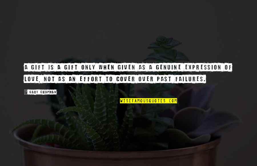 Thready Quotes By Gary Chapman: A gift is a gift only when given