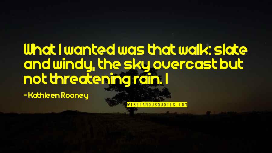 Threatening Quotes By Kathleen Rooney: What I wanted was that walk: slate and Threatening Quotes By Kathleen Rooney: What I wanted was that walk: slate and