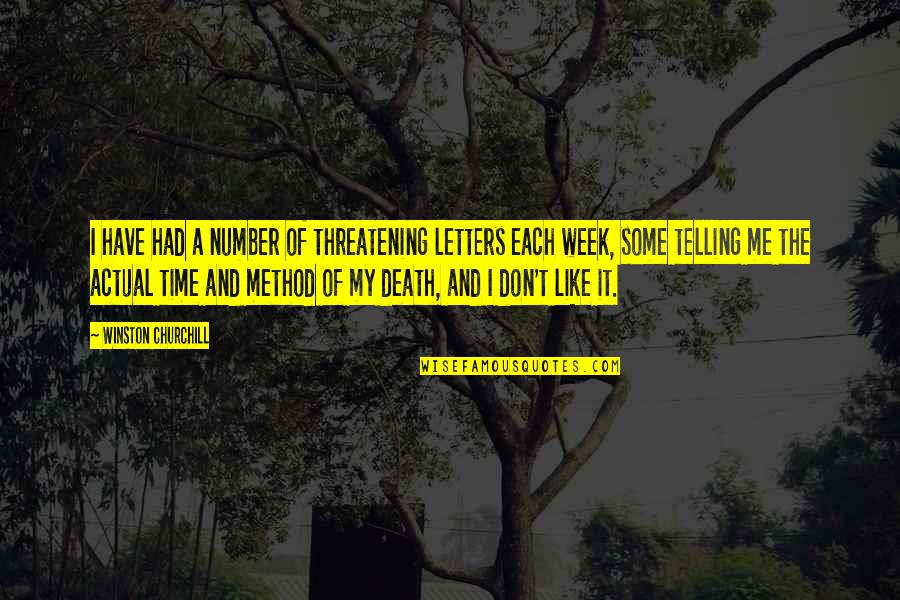 Threatening Quotes By Winston Churchill: I have had a number of threatening letters Threatening Quotes By Winston Churchill: I have had a number of threatening letters