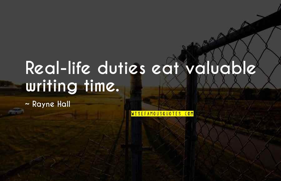 Three Best Girlfriends Quotes By Rayne Hall: Real-life duties eat valuable writing time.