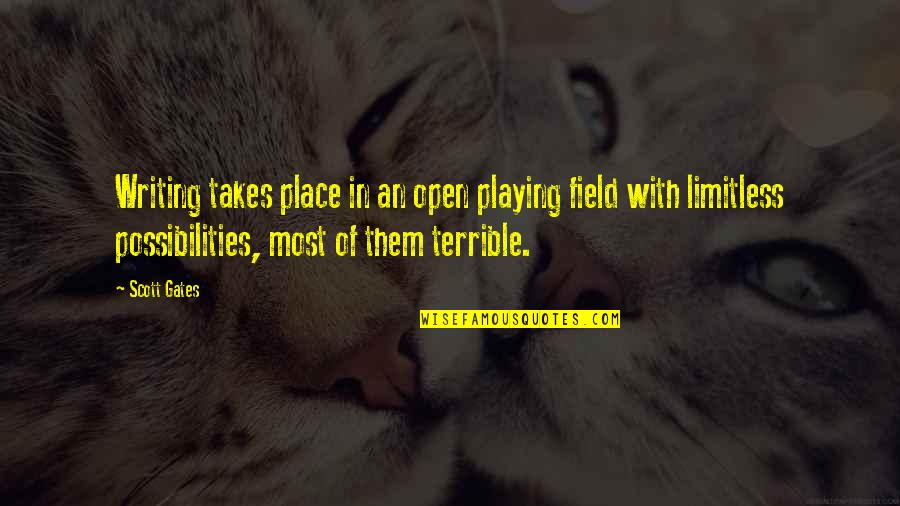 Three Day Road Niska Quotes By Scott Gates: Writing takes place in an open playing field Three Day Road Niska Quotes By Scott Gates: Writing takes place in an open playing field