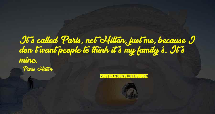 Three Dog Quotes By Paris Hilton: It's called Paris, not Hilton, just me, because