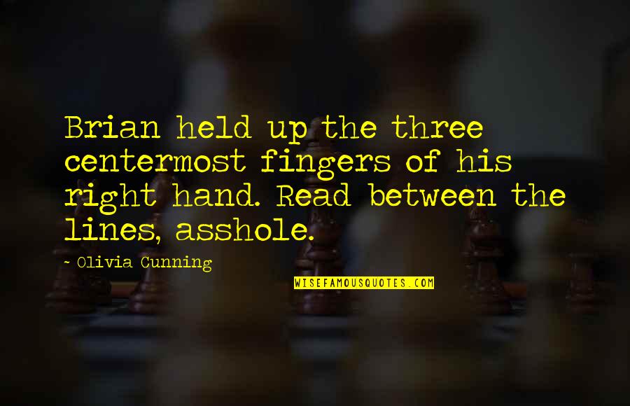 Three Fingers Quotes By Olivia Cunning: Brian held up the three centermost fingers of Three Fingers Quotes By Olivia Cunning: Brian held up the three centermost fingers of