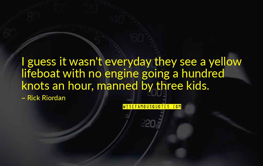 Three Kids Quotes By Rick Riordan: I guess it wasn't everyday they see a