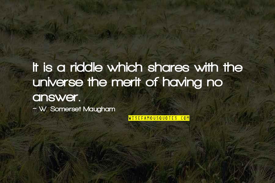 Three Little Bears Quotes By W. Somerset Maugham: It is a riddle which shares with the