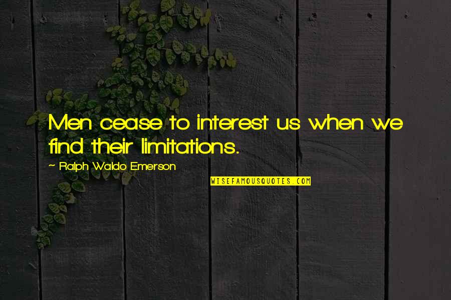 Three Muskateers Quotes By Ralph Waldo Emerson: Men cease to interest us when we find Three Muskateers Quotes By Ralph Waldo Emerson: Men cease to interest us when we find