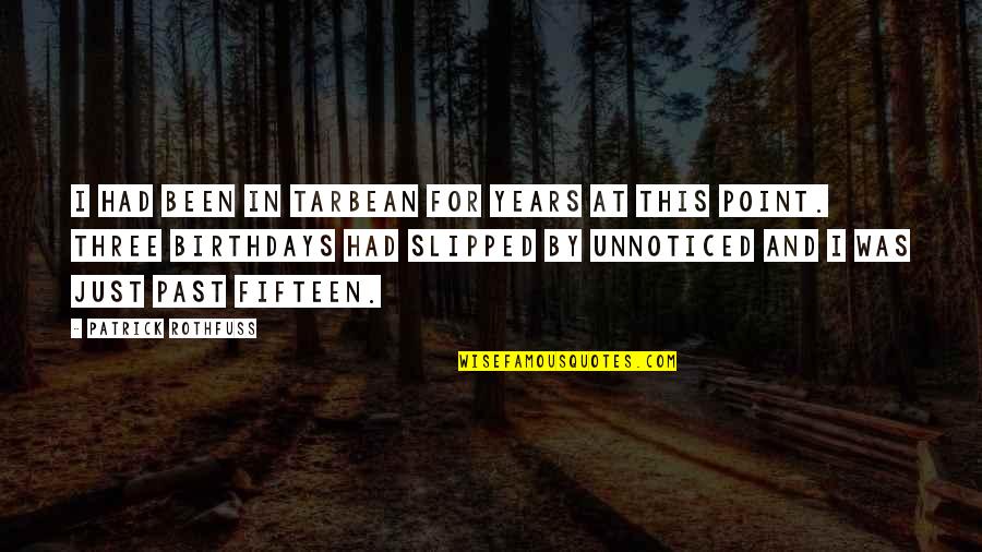 Three Point Quotes By Patrick Rothfuss: I HAD BEEN IN Tarbean for years at