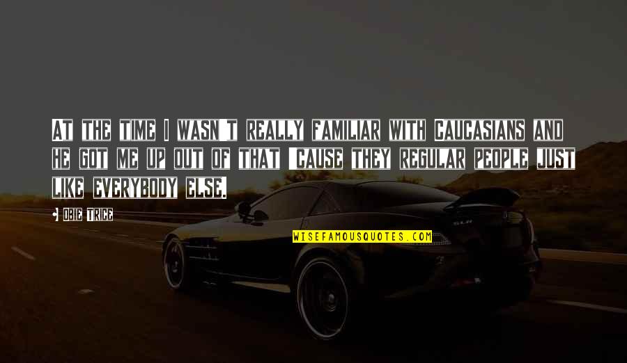 Three Skeleton Key Quotes By Obie Trice: At the time I wasn't really familiar with