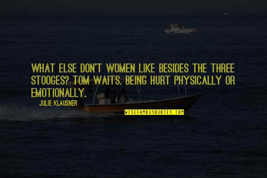 Three Women Quotes By Julie Klausner: What else don't women like besides the Three Three Women Quotes By Julie Klausner: What else don't women like besides the Three