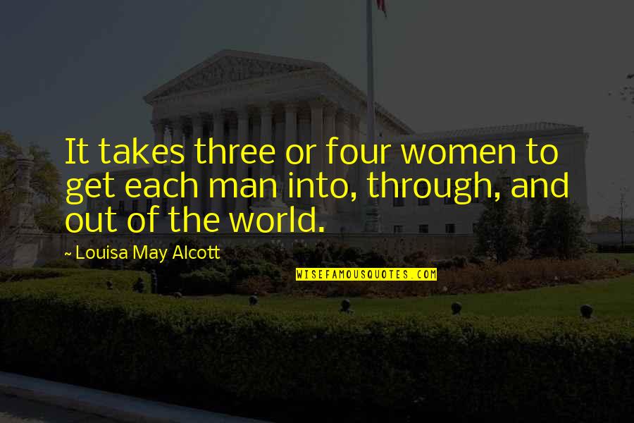 Three Women Quotes By Louisa May Alcott: It takes three or four women to get Three Women Quotes By Louisa May Alcott: It takes three or four women to get