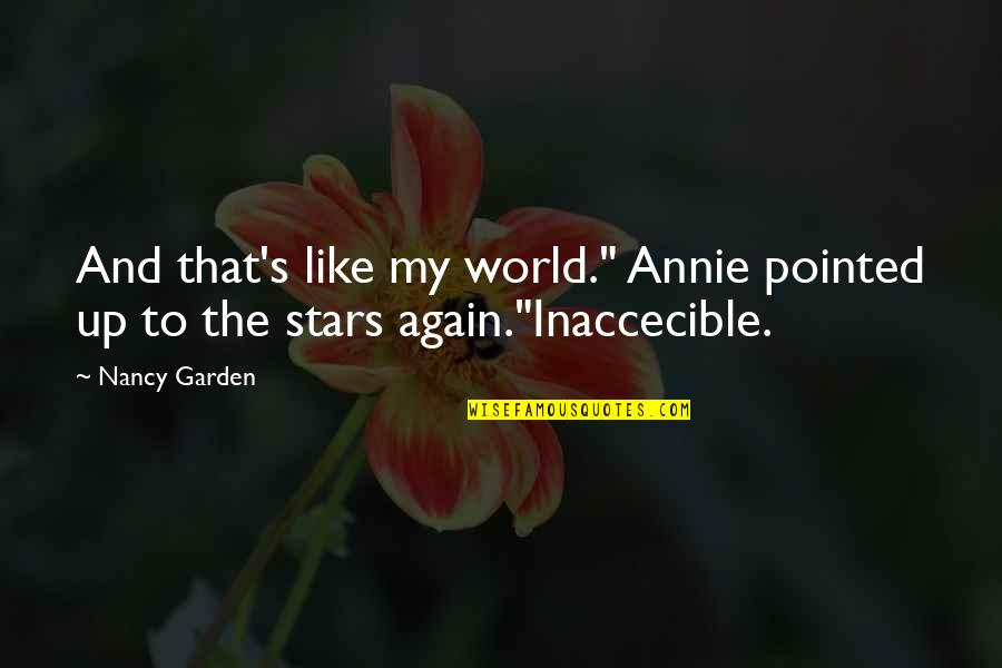 Three Word Girl Quotes By Nancy Garden: And that's like my world." Annie pointed up